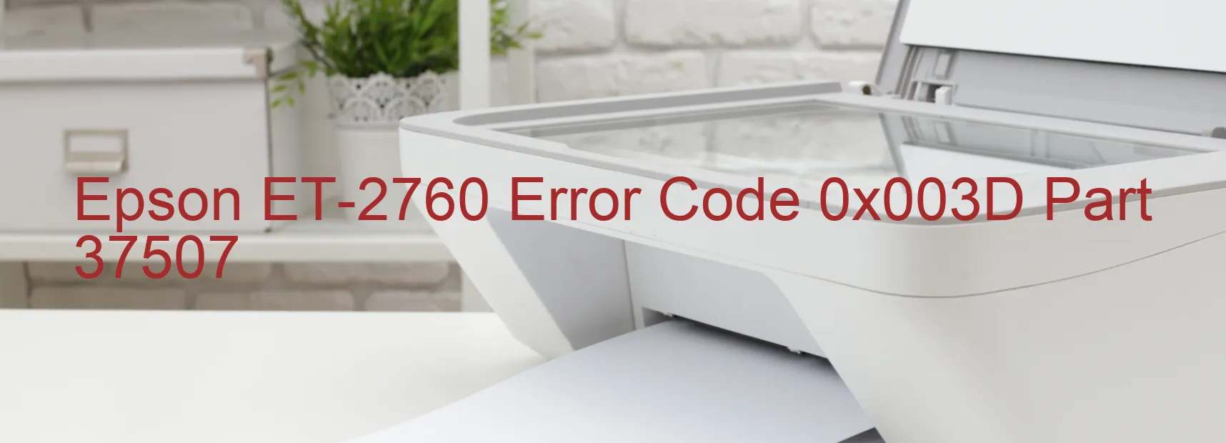 Epson ET-2760 Error Code 0x003D Part 37507