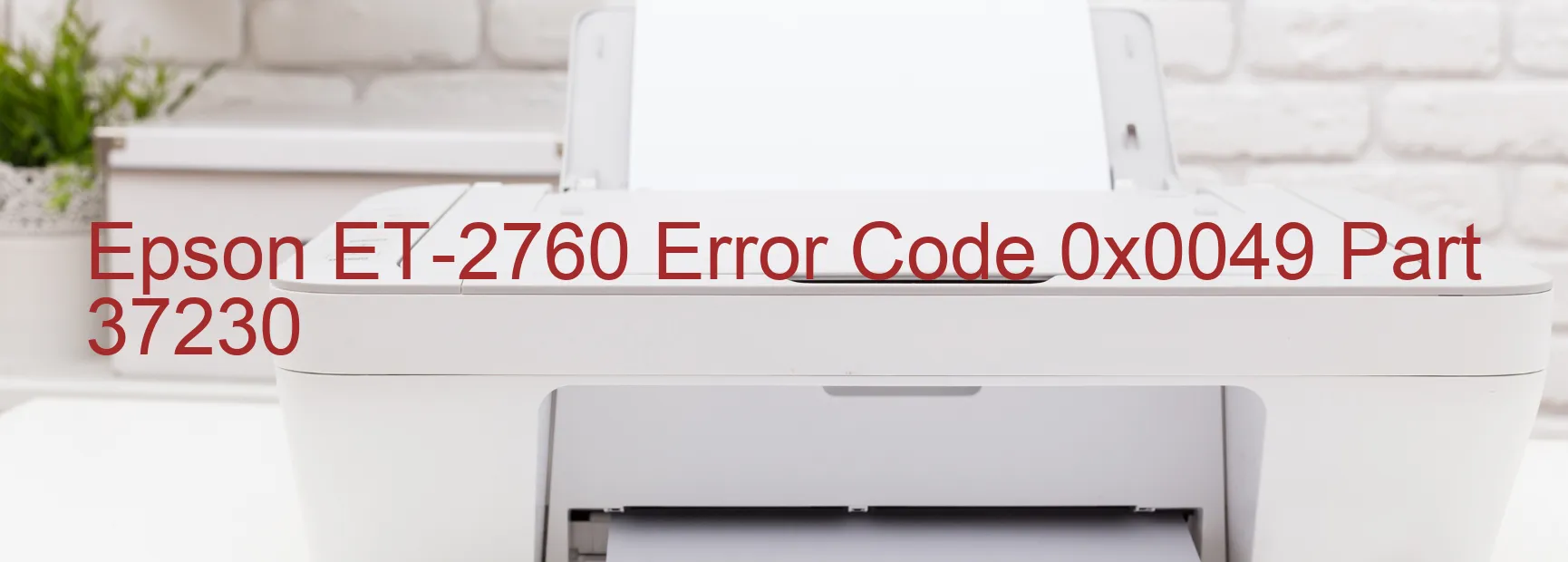 Epson ET-2760 Error Code 0x0049 Part 37230