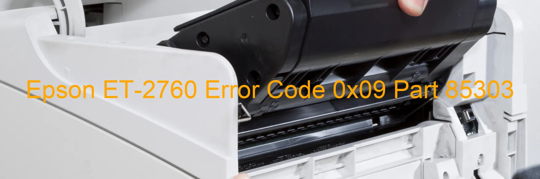 Epson ET-2760 Error Code 0x09 Part 85303