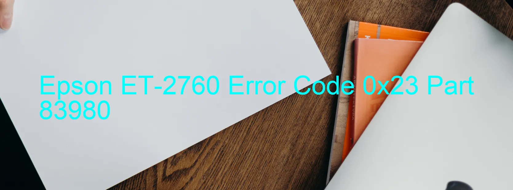 Epson ET-2760 Error Code 0x23 Part 83980