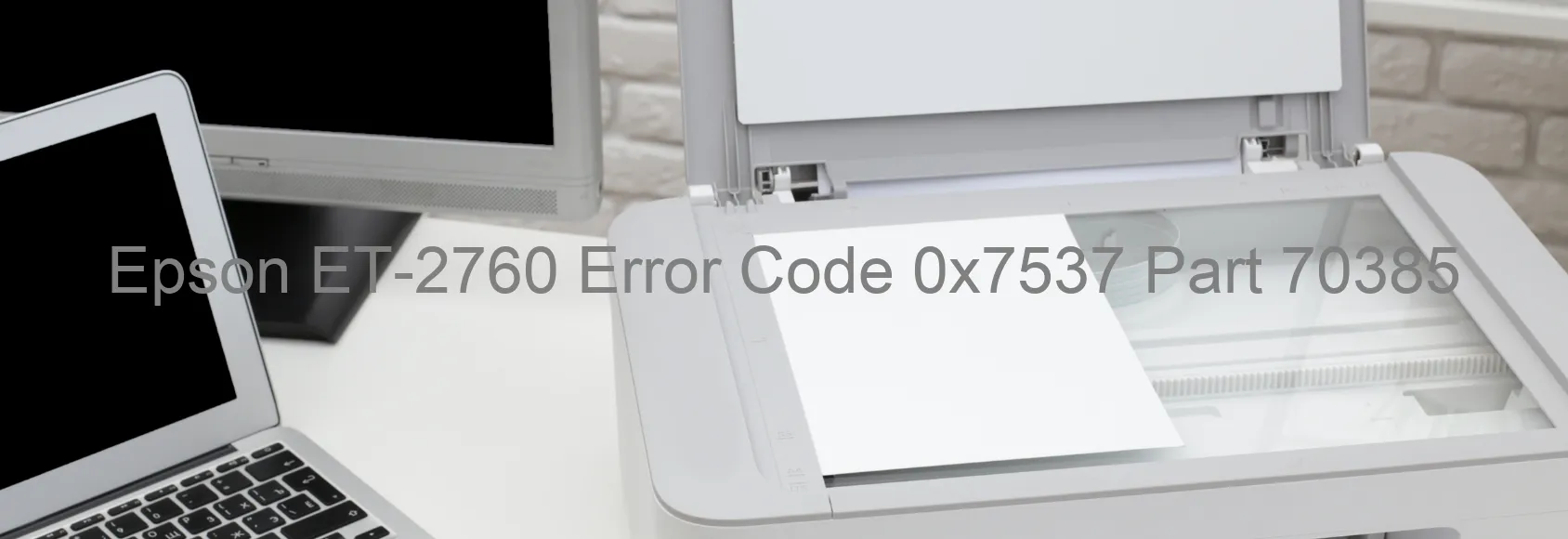 Epson ET-2760 Error Code 0x7537 Part 70385