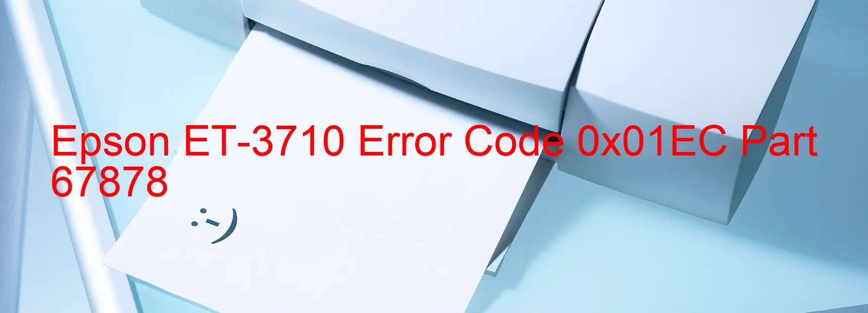 Epson ET-3710 Error Code 0x01EC Part 67878