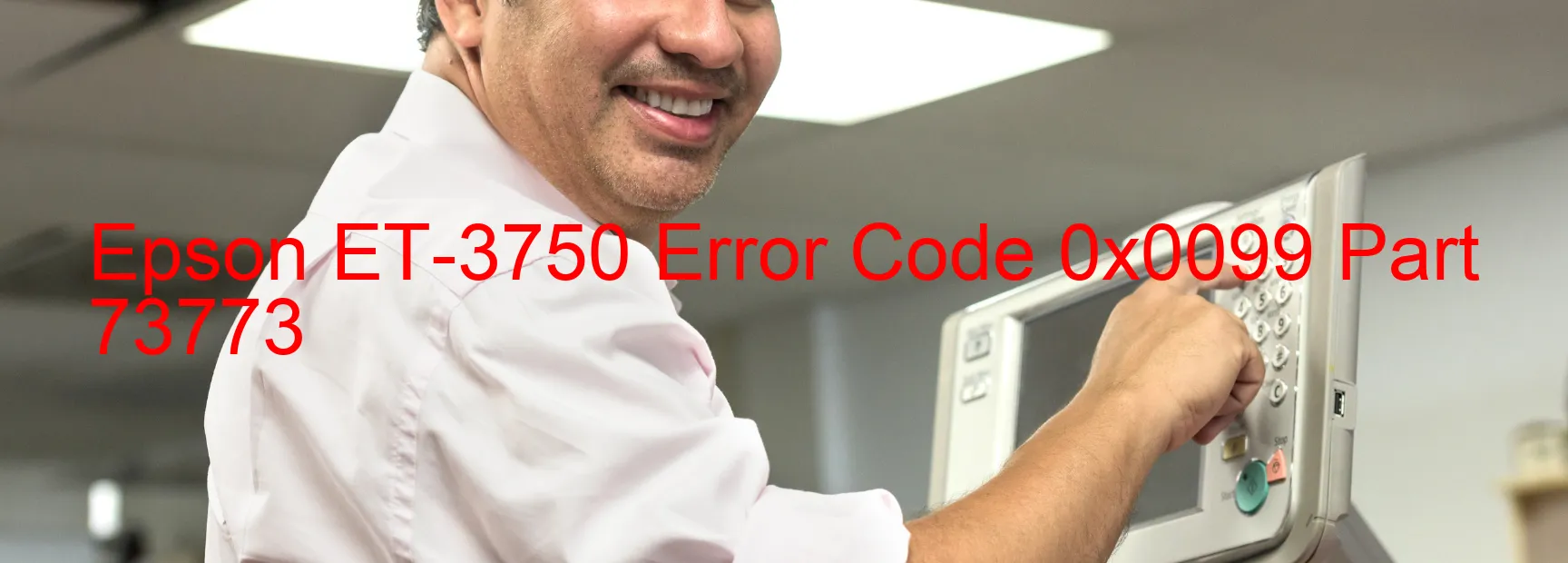 Epson ET-3750 Error Code 0x0099 Part 73773