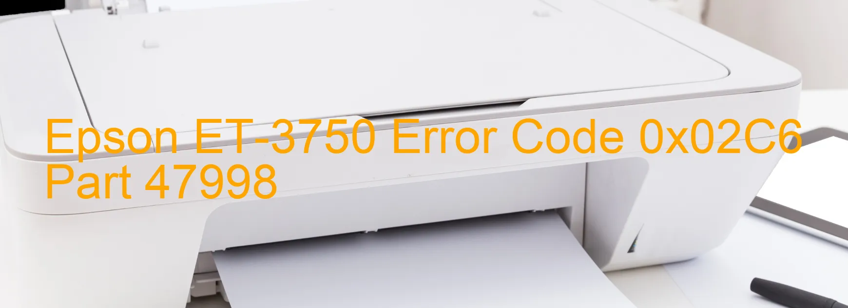 Epson ET-3750 Error Code 0x02C6 Part 47998