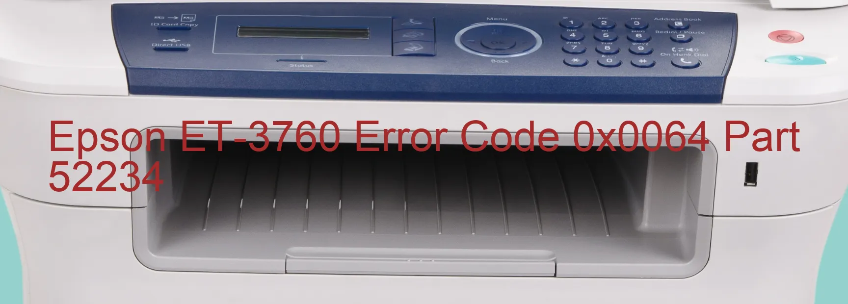 Epson ET-3760 Error Code 0x0064 Part 52234