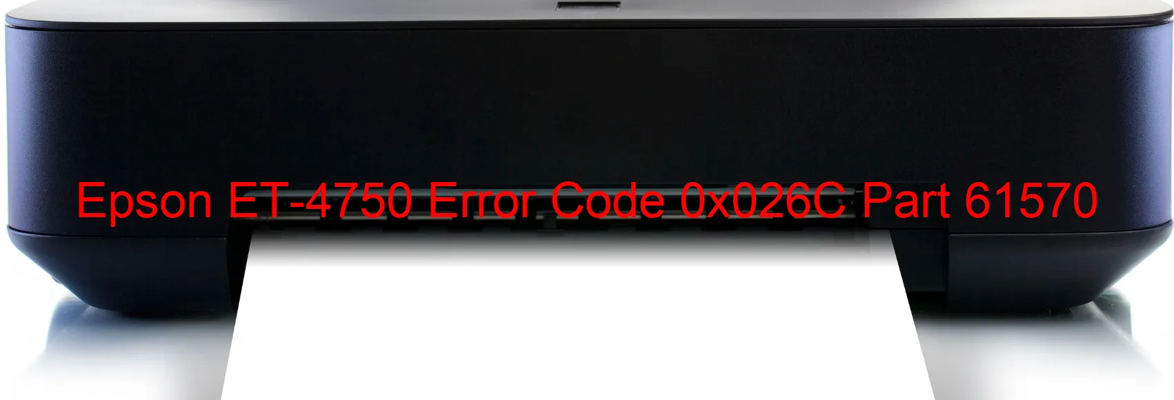 Epson ET-4750 Error Code 0x026C Part 61570