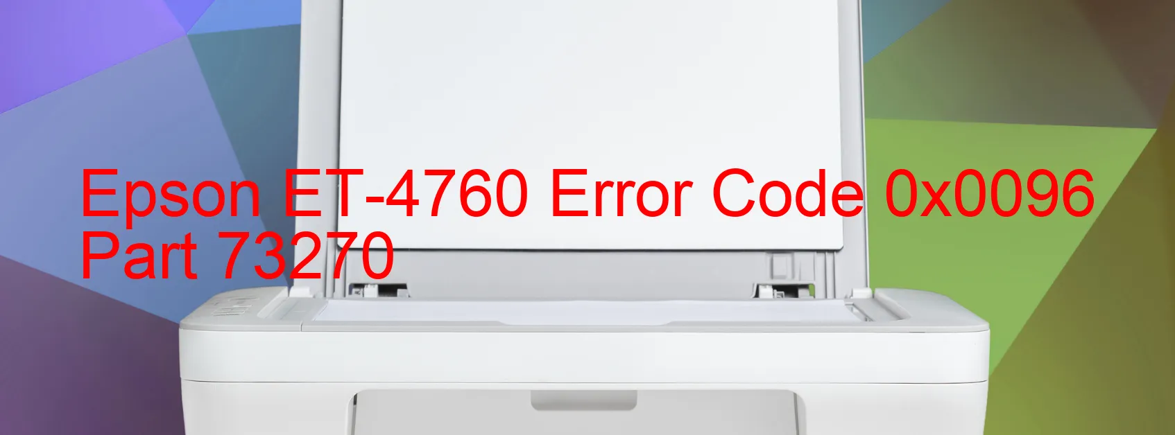 Epson ET-4760 Error Code 0x0096 Part 73270