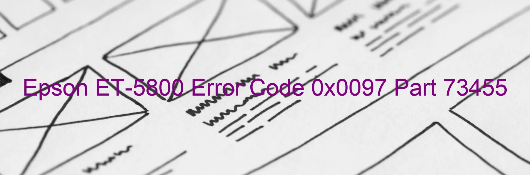 Epson ET-5800 Error Code 0x0097 Part 73455