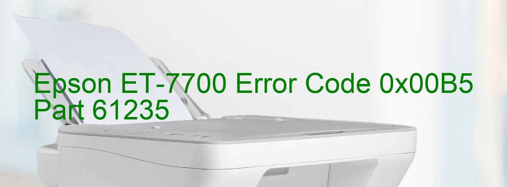 Epson ET-7700 Error Code 0x00B5 Part 61235