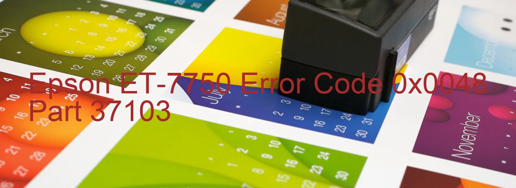 Epson ET-7750 Error Code 0x0048 Part 37103