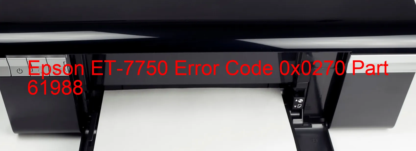 Epson ET-7750 Error Code 0x0270 Part 61988