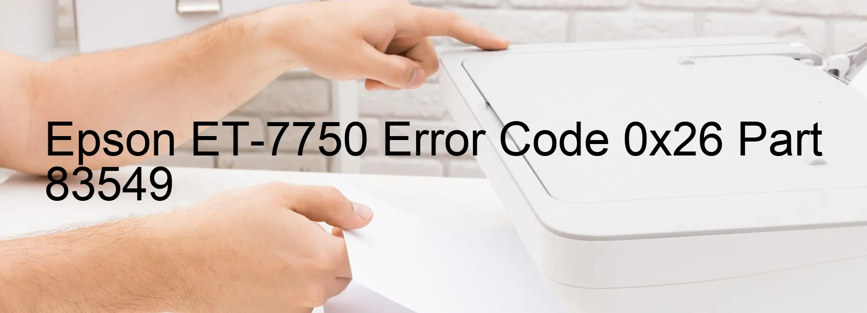 Epson ET-7750 Error Code 0x26 Part 83549