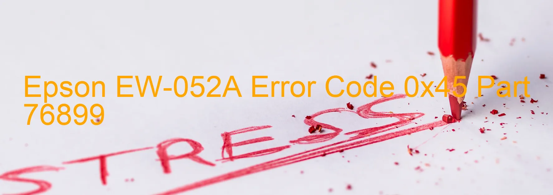 Epson EW-052A Error Code 0x45 Part 76899