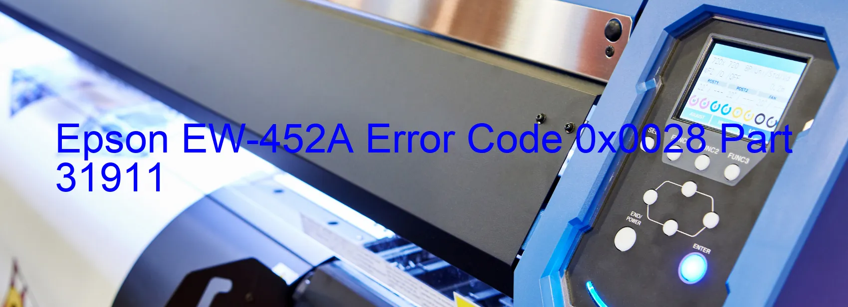 Epson EW-452A Error Code 0x0028 Part 31911