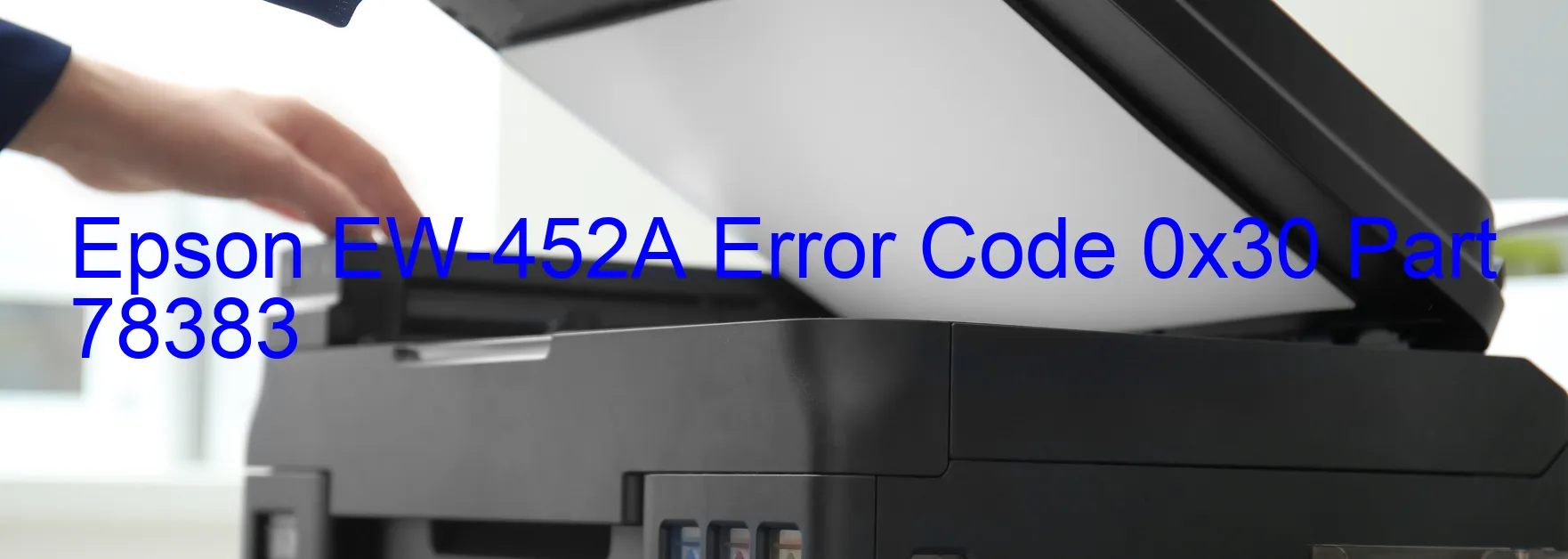 Epson EW-452A Error Code 0x30 Part 78383