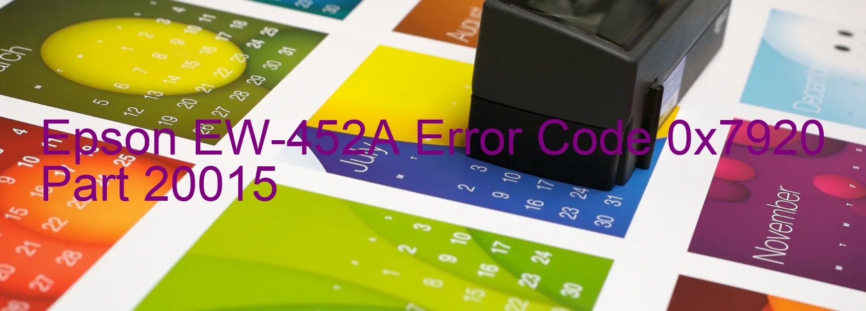 Epson EW-452A Error Code 0x7920 Part 20015