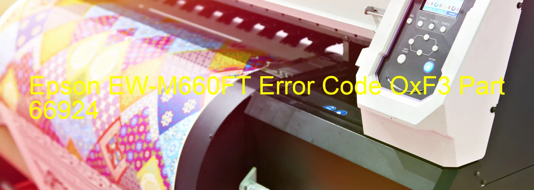 Epson EW-M660FT Error Code OxF3 Part 66924