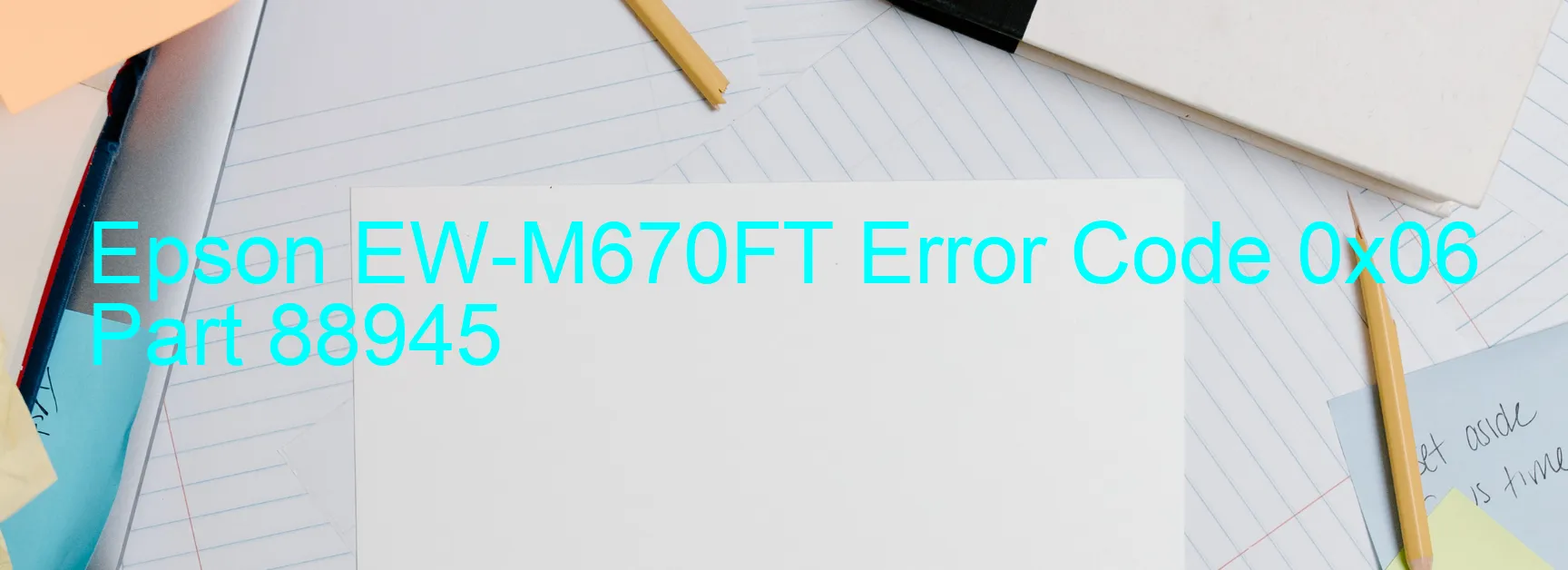 Epson EW-M670FT Error Code 0x06 Part 88945