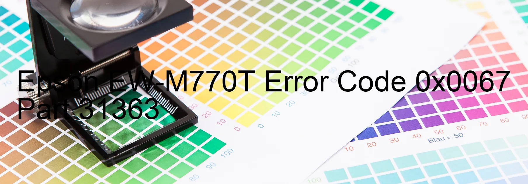 Epson EW-M770T Error Code 0x0067 Part 31363