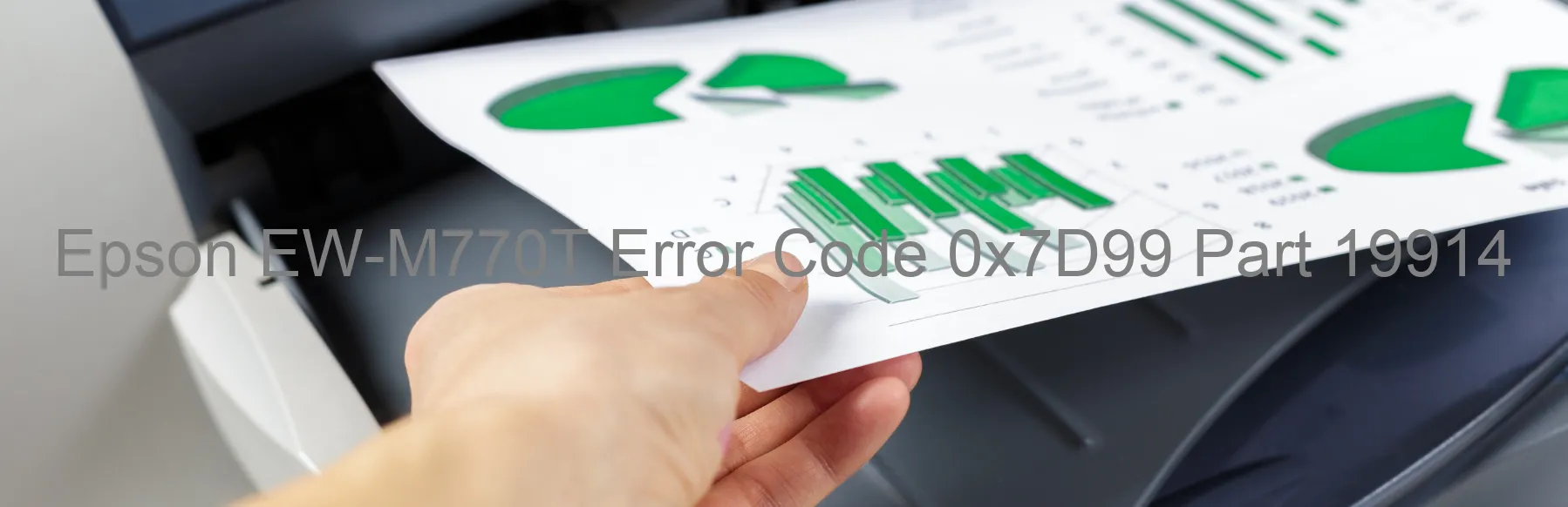 Epson EW-M770T Error Code 0x7D99 Part 19914