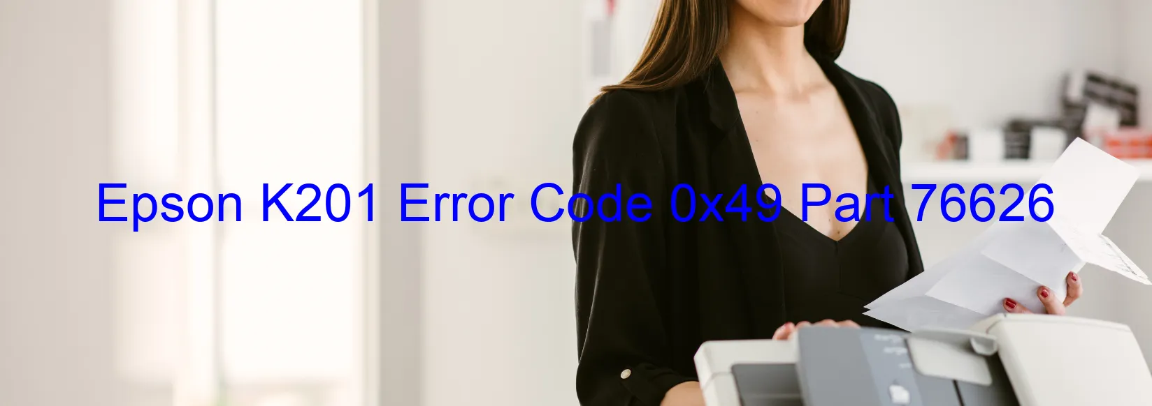 Epson K201 Error Code 0x49 Part 76626