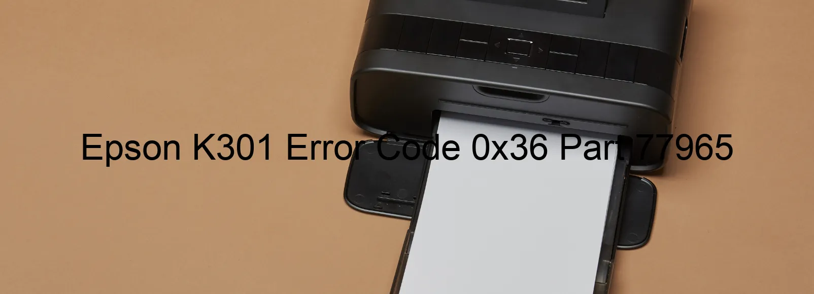 Epson K301 Error Code 0x36 Part 77965