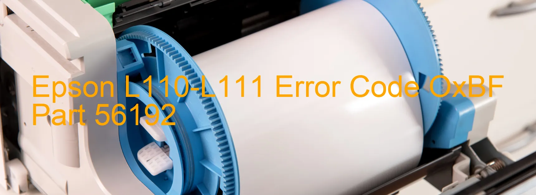 Epson L110-L111 Error Code OxBF Part 56192