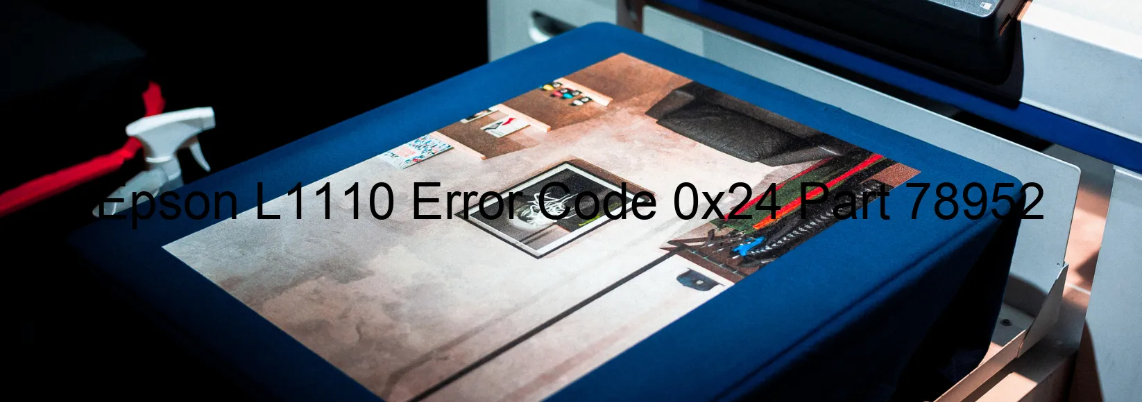 Epson L1110 Error Code 0x24 Part 78952