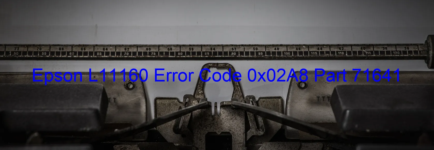 Epson L11160 Error Code 0x02A8 Part 71641