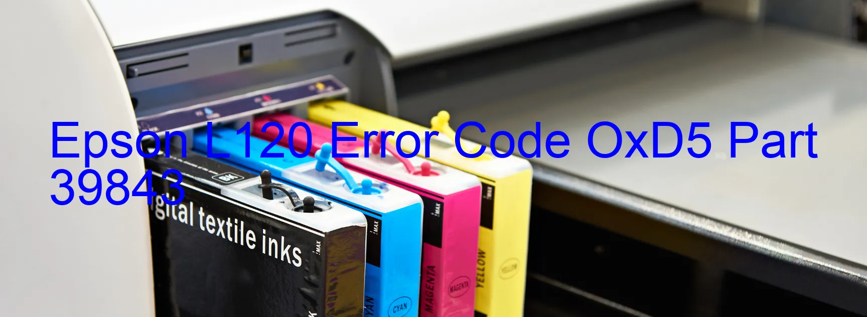 Epson L120 Error Code OxD5 Part 39843