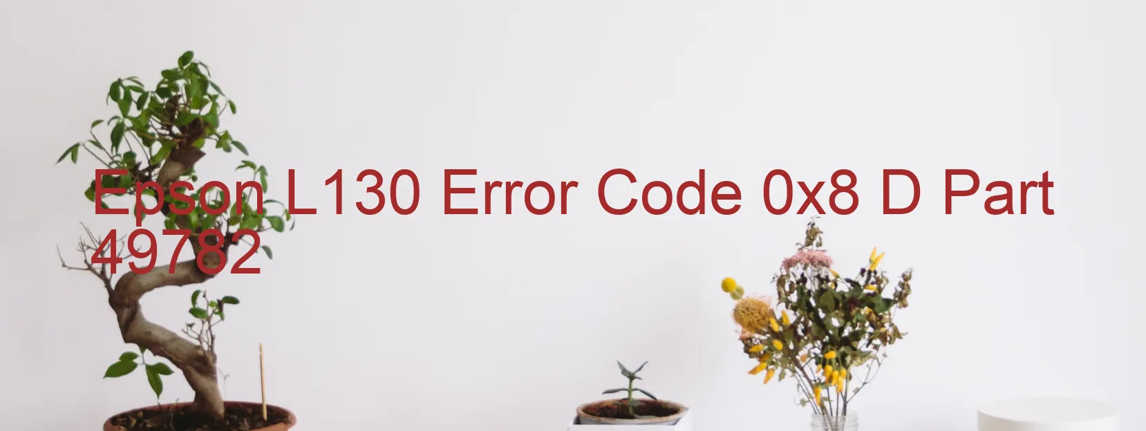 Epson L130 Error Code 0x8 D Part 49782