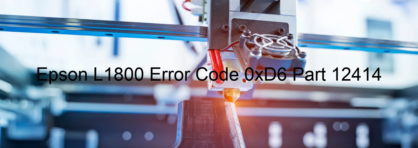 Epson L1800 Error Code 0xD6 Part 12414