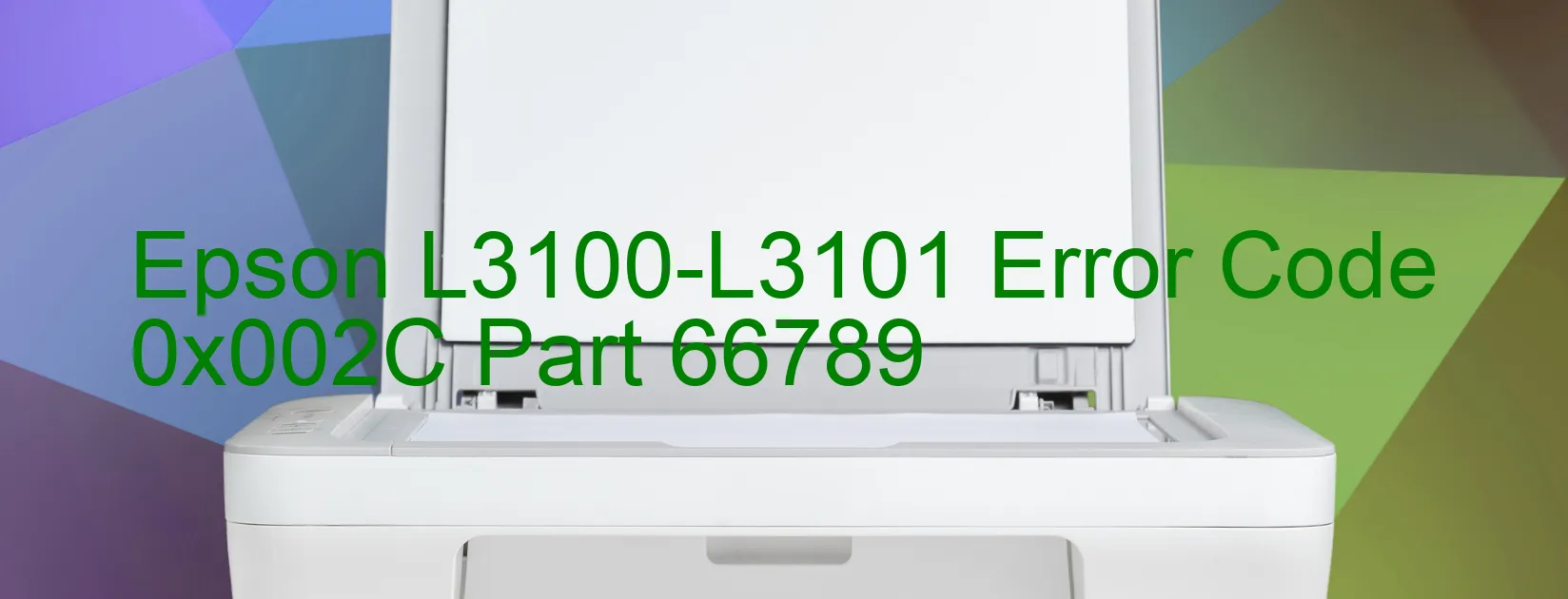 Epson L3100-L3101 Error Code 0x002C Part 66789