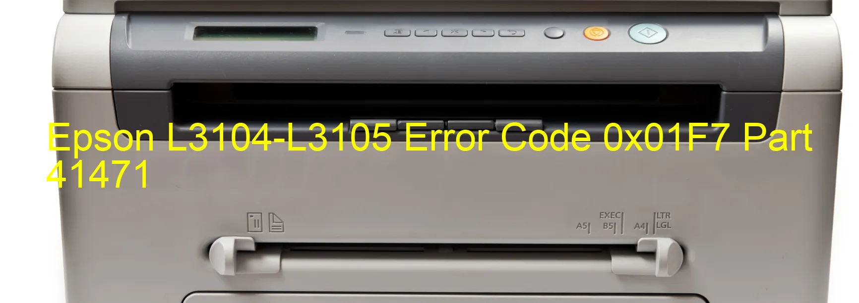 Epson L3104-L3105 Error Code 0x01F7 Part 41471