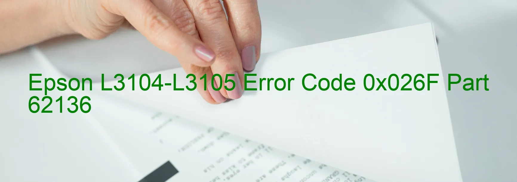 Epson L3104-L3105 Error Code 0x026F Part 62136