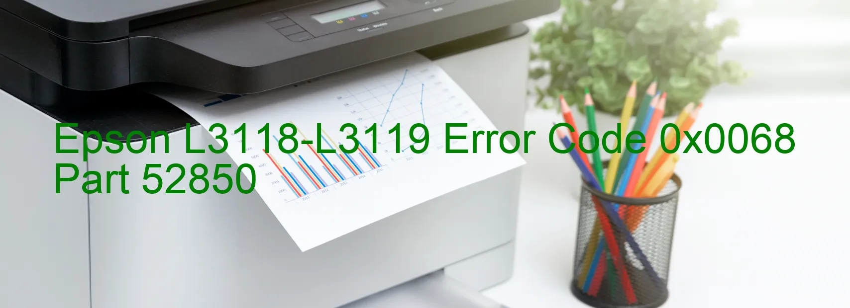 Epson L3118-L3119 Error Code 0x0068 Part 52850