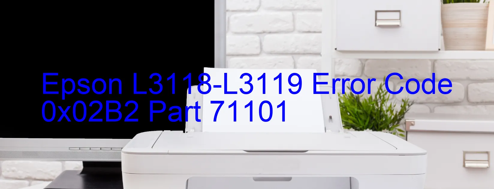 Epson L3118-L3119 Error Code 0x02B2 Part 71101