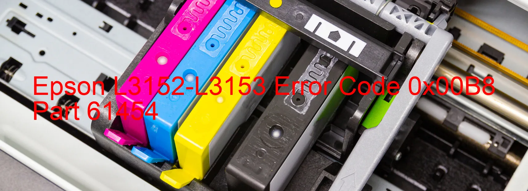 Epson L3152-L3153 Error Code 0x00B8 Part 61454