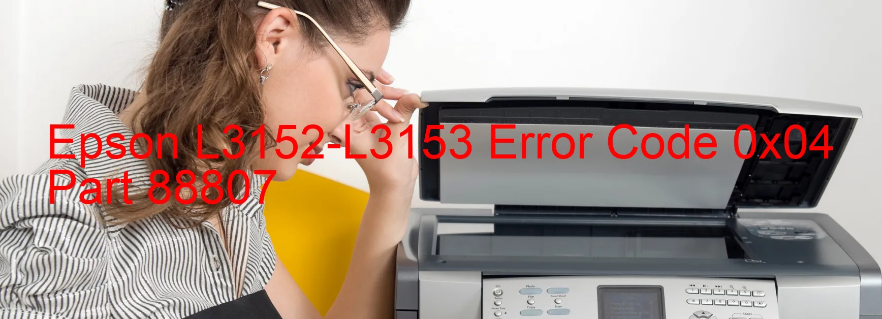 Epson L3152-L3153 Error Code 0x04 Part 88807