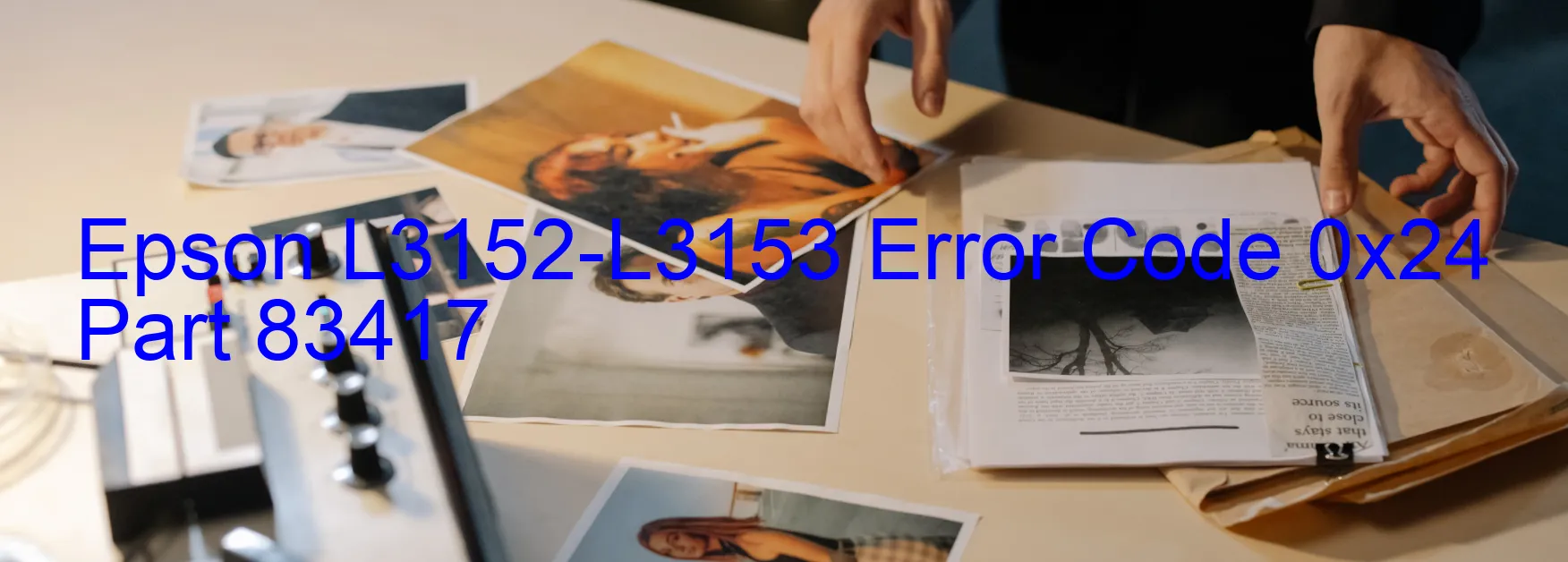 Epson L3152-L3153 Error Code 0x24 Part 83417