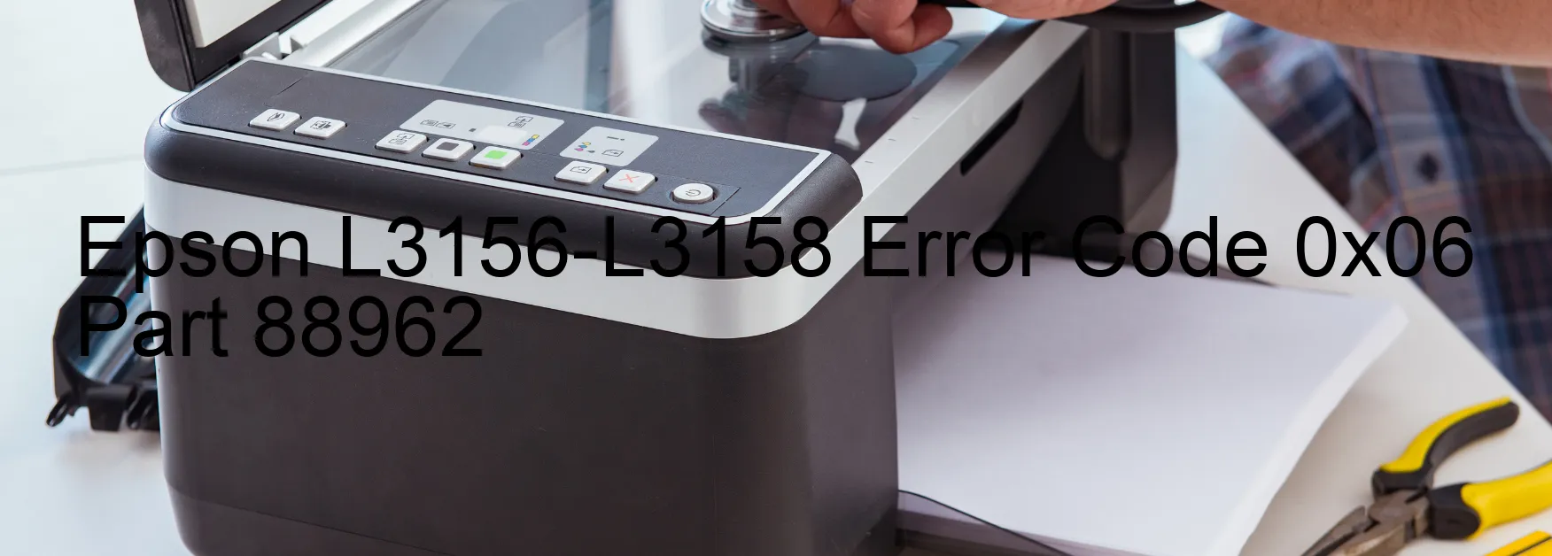 Epson L3156-L3158 Error Code 0x06 Part 88962