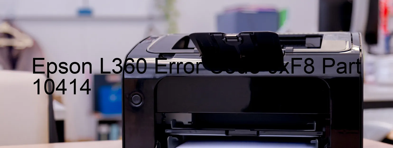 Epson L360 Error Code 0xF8 Part 10414