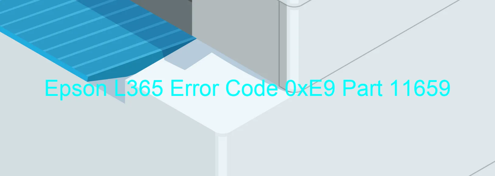 Epson L365 Error Code 0xE9 Part 11659