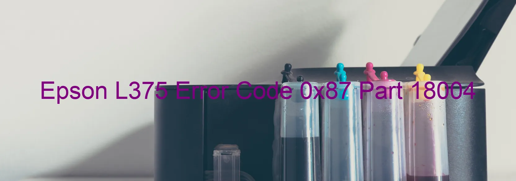 Epson L375 Error Code 0x87 Part 18004