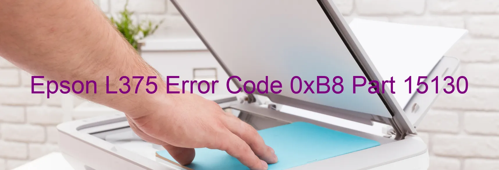 Epson L375 Error Code 0xB8 Part 15130