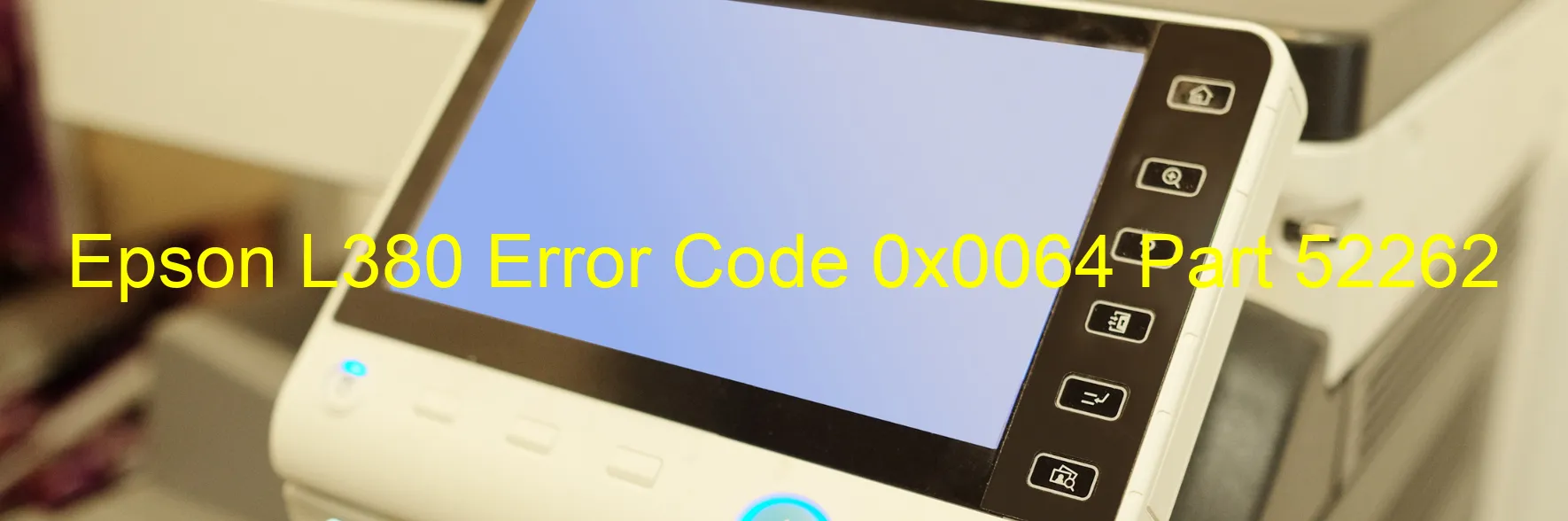 Epson L380 Error Code 0x0064 Part 52262