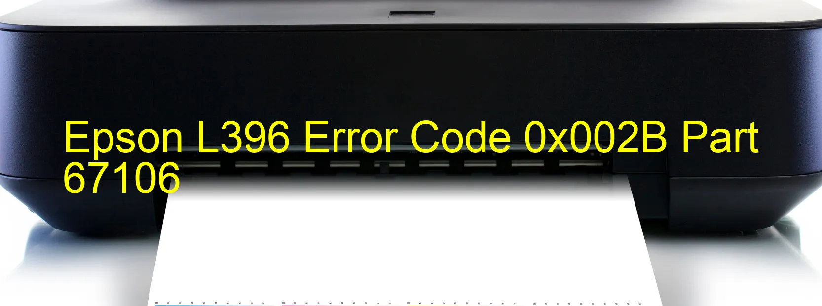 Epson L396 Error Code 0x002B Part 67106