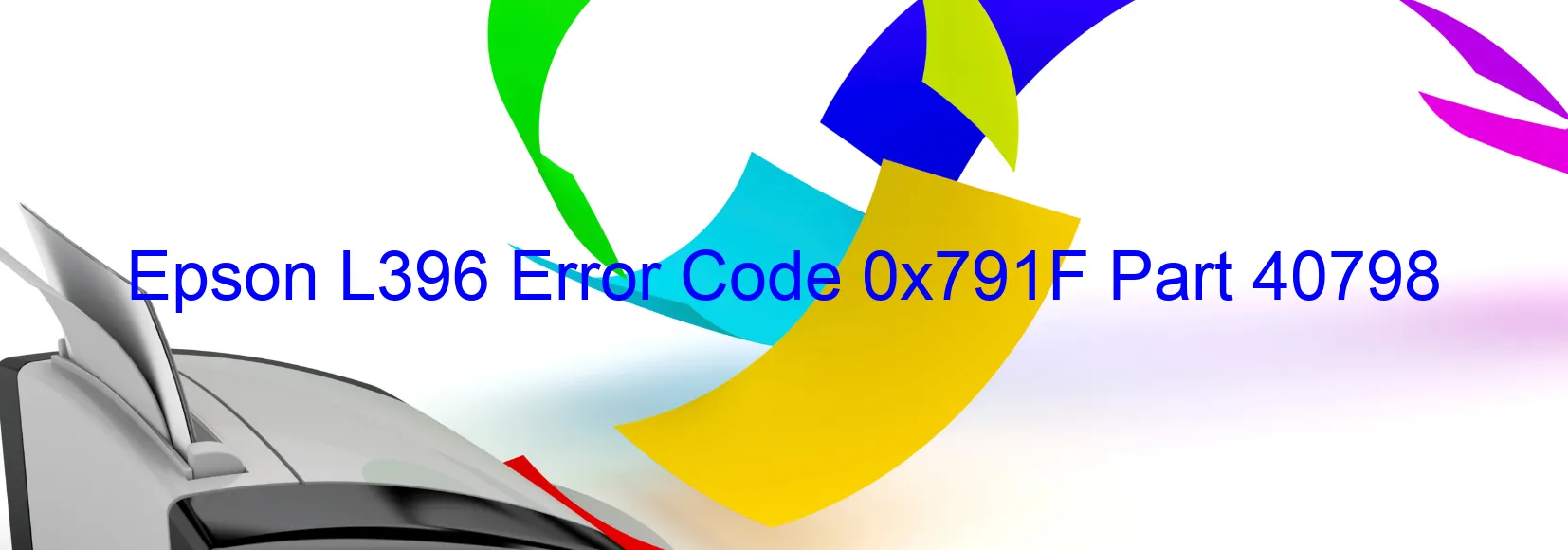 Epson L396 Error Code 0x791F Part 40798