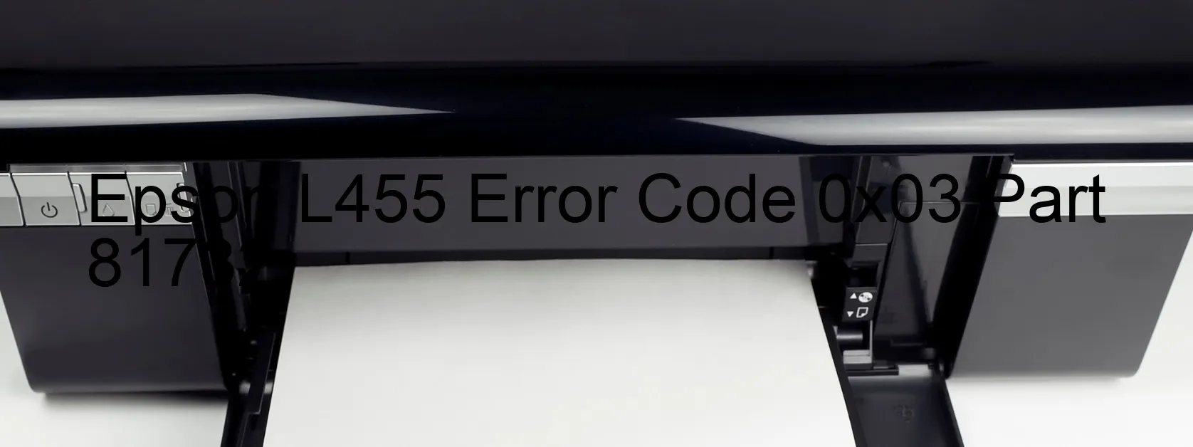 Epson L455 Error Code 0x03 Part 81732