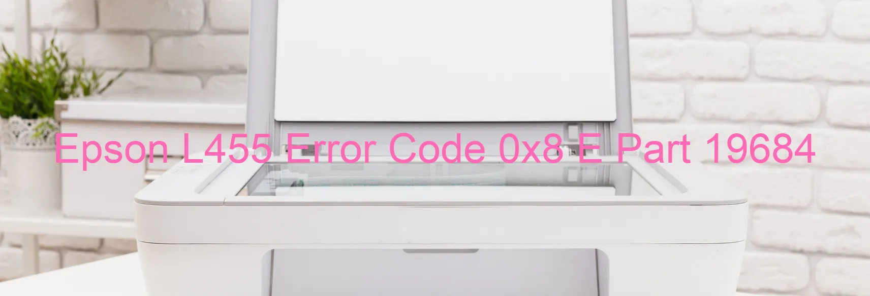 Epson L455 Error Code 0x8 E Part 19684